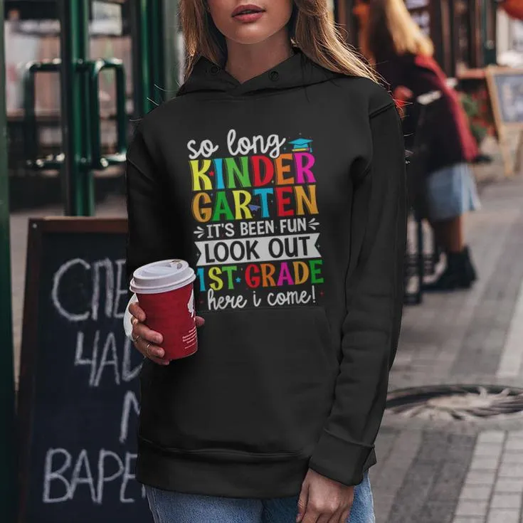 Cute So Long Kindergarten Look Out First Grade Here I Come Women Hoodie