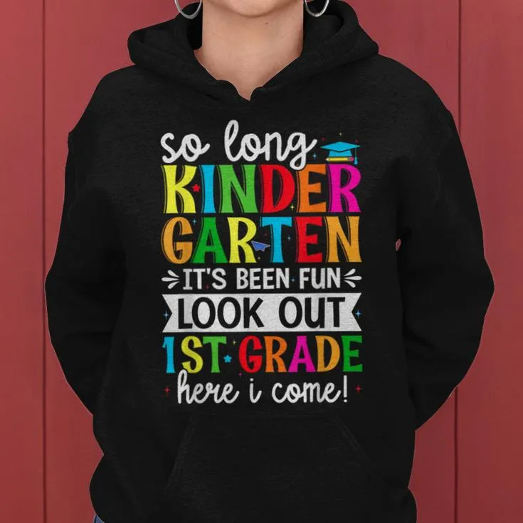 Cute So Long Kindergarten Look Out First Grade Here I Come Women Hoodie