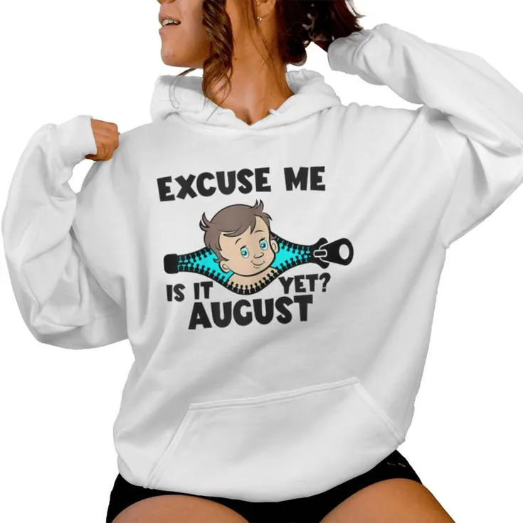 Is It August Yet Baby Boy Pregnancy Announcement Mom Women Hoodie