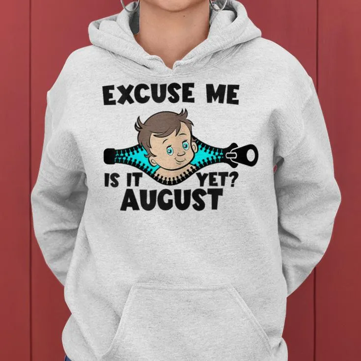 Is It August Yet Baby Boy Pregnancy Announcement Mom Women Hoodie